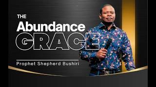 THE ABUNDANT GRACE | PROPHET SHEPHERD BUSHIRI