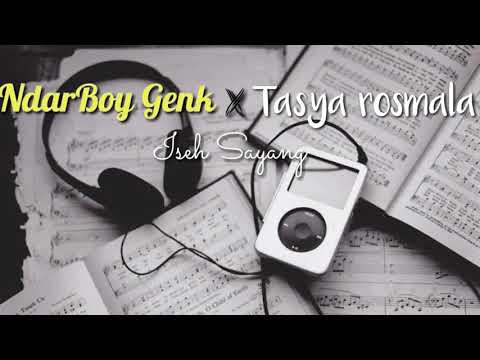 Tasya Rosmala ft Ndarboy Genk - iseh sayang _