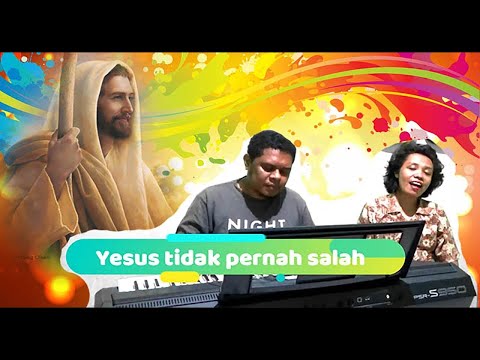 Yesus Tidak Pernah Salah -  Lagu Rohani Kristen Lama