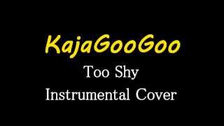 Kajagoogoo - Too Shy - Instrumental Cover
