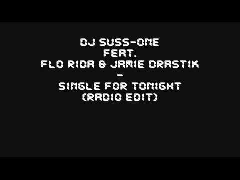 Dj Suss-One feat. Flo Rida & Jamie Drastik - Single For Tonight (Radio Edit)