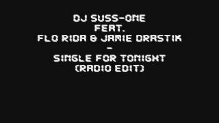 Dj Suss-One feat. Flo Rida & Jamie Drastik - Single For Tonight (Radio Edit)