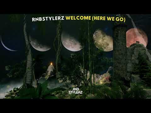 Rnbstylerz - Welcome (Here We Go)
