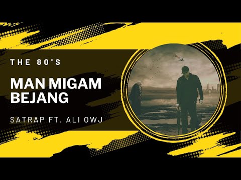 MAN MIGAM BEJANG | SATRAP FT. OWJ