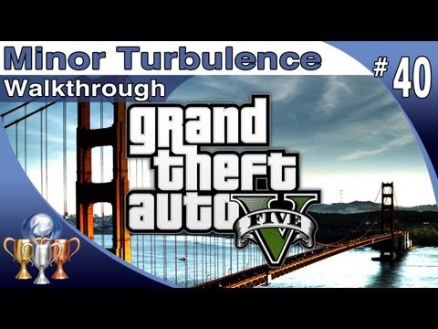 GTA 5 - Walkthrough Part 40 - Minor Turbulence - Trevor & Michael (Grand Theft Auto V)