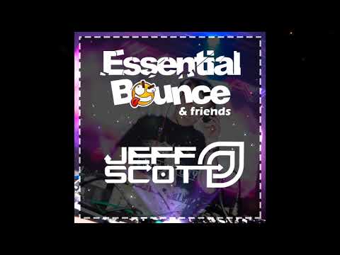 Essential Bounce & Friends 001 - Jeff Scott