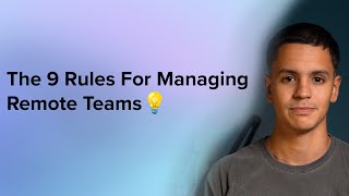 The 9 Rules For Managing Remote Teams That Actually Work
