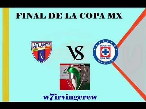 Final de la Copa MX Atlante vs Cruz Azul