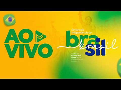 DESFILES CÍVICOS SEMANA DA PÁTRIA - 07 DE SETEMBRO