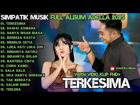 TERKESIMA - RINDUNYA HATIKU - LUKA HATI LUKA DIRI- SIMPATIK MUSIC TERBARU 2025 FULL ALBUM