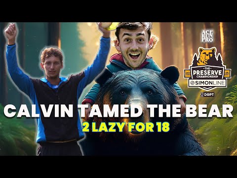 ARP | Calvin and Braeden battle the bear! | 2 Lazy for 18 at The Preserve |