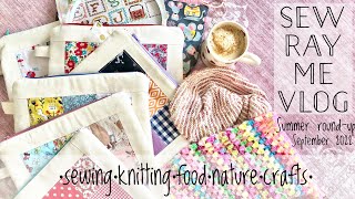 Sew Ray Me Vlog - summer round-up. September 2022