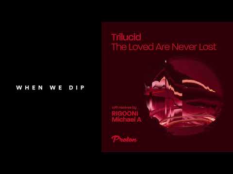 Premiere: Trilucid - The Loved Are Never Lost (Michael A Remix) [Proton Music]