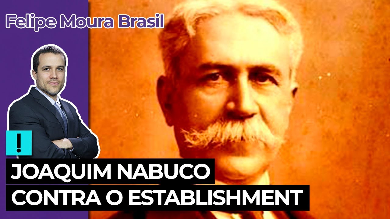Joaquim Nabuco contra o establishment