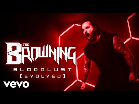 The Browning - BLOODLUST [EVOLVED] (Official Music Video)