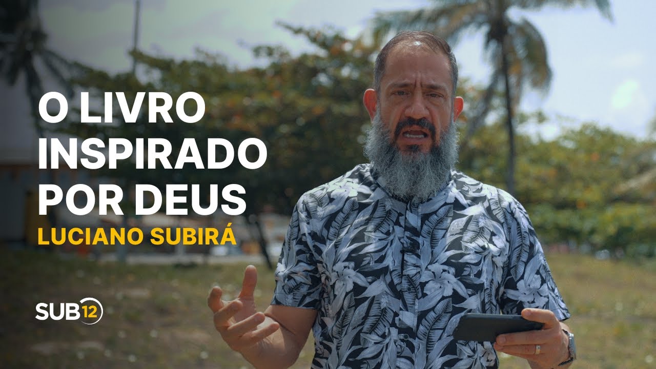 Luciano Subirá - O LIVRO INSPIRADO POR DEUS | SUB12