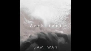 Sam Way - Make Me More Than a Memory (Architect EP)