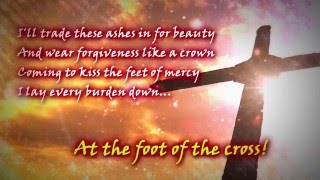 At The Foot Of The Cross (with lyrics)