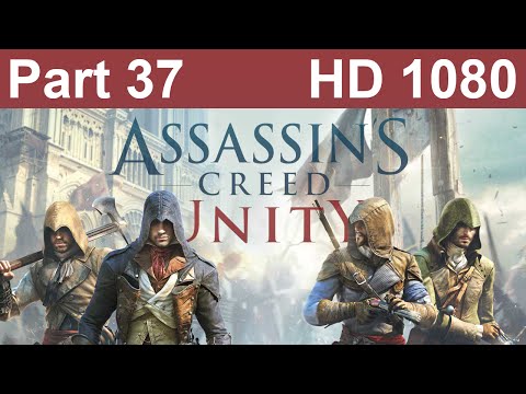Assassin's Creed Unity Gameplay Walkthrough Playthrough Let's Play Part 37 No Commentary