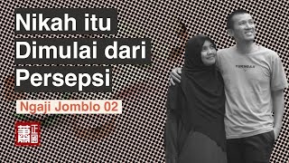 Download lagu Ngaji Jomblo 02: Nikah Itu Mulai Dari Persepsi mp3