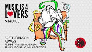 Brett Johnson - Always ft. Mikey V &amp; Stéphane Vera (Michal Ho Vox) [Music is 4 Lovers] [MI4L.com]
