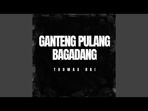 Ganteng Pulang Bagadang