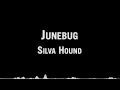 Silva Hound - Junebug 