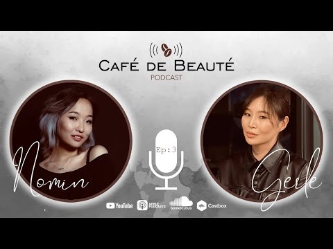 Café de Beauté Podcast | Ep:3 - Nomin, makeup artist