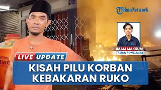 Nasib Malang Korban Kebakaran Ruko di Seluas Kabupaten Bengkayang, Cerita Bangunan Ludes Terbakar