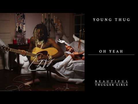 Young Thug - Oh Yeah [Official Audio]