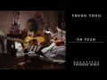Young Thug Oh Yeah Official Audio