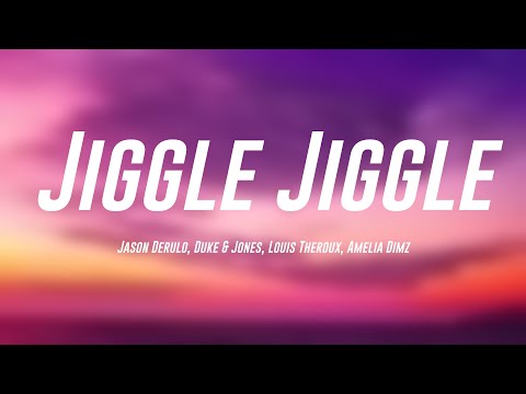Jiggle Jiggle - Jason Derulo, Duke & Jones, Louis Theroux, Amelia Dimz (Lyrics) 💞
