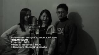 Bethlehem Venglai Branch KTP Trio - HREMHMUN (Audio Formatted)