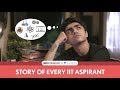 FilterCopy | Story Of Every IIT Aspirant | IIT की तैयारी | Ft. Rohan Shah
