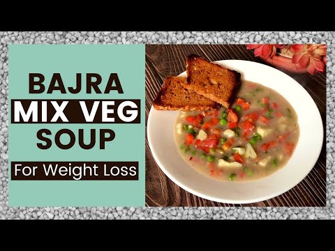 Bajra Mix Veg Soup Recipe | How to Make Pearl Millet Soup | Heathy Dinner or Lunch For Weight Loss