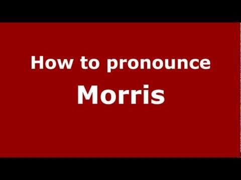 How to Pronounce Morris - PronounceNames.com