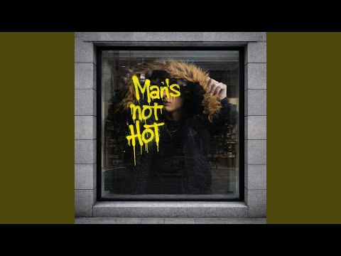 Man's not hot