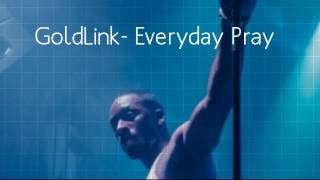 GoldLink -Everyday Pray Chopped and Screwed