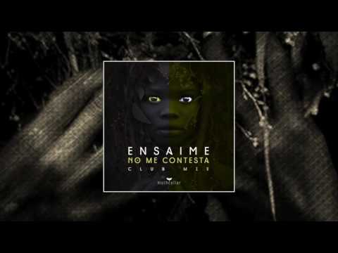 Ensaime - No me contesta (Club Mix)