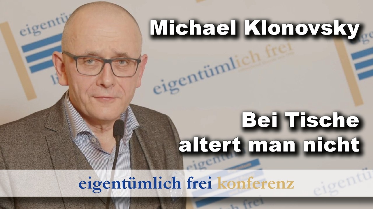 Michael Klonovsky | Bei Tische altert man nicht (eigentümlich frei Konferenz 2026)