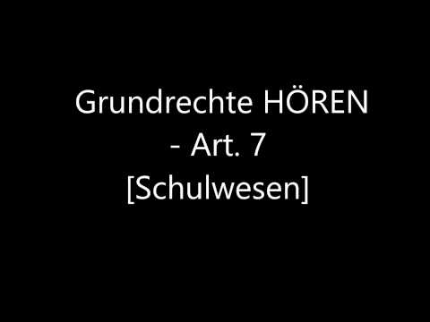 Grundrechte HÖREN - Art. 7 [Schulwesen]