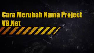 Cara Merubah Nama Project VB Net