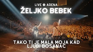 Željko Bebek - Tako ti je mala moja kad ljubi Bosanac (Live @ Arena - 50 godina karijere)