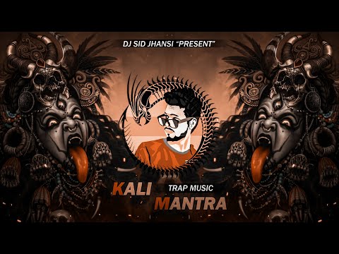 Kali Mantra (Roadshow Trap) - DJ SID JHANSI | Jai Maa Kali