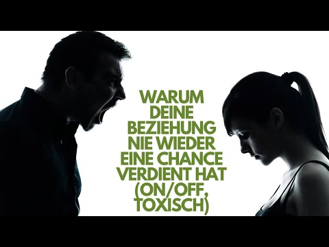 Why your relationship never deserves another chance (on/off, toxic)