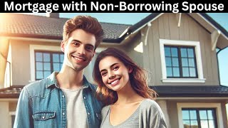 Mortgage Options When Your Spouse Isn't a Borrower
