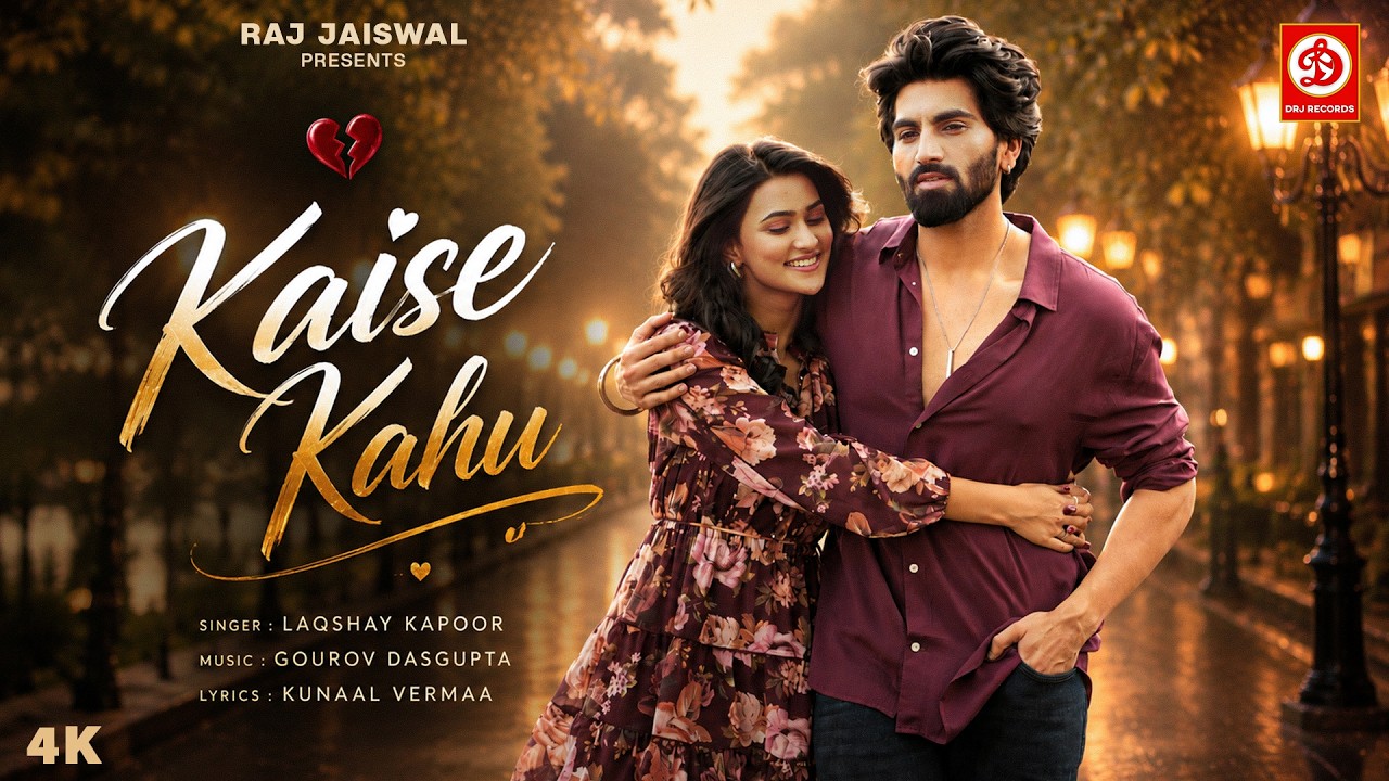Kaise Kahu Lyrics | Laqshay Kapoor