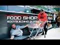 Food Shopping for Bodybuilding Essentials - PANIC buy Survival Tips