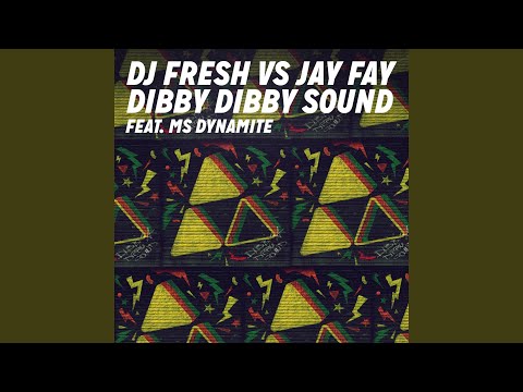 Dibby Dibby Sound (DJ Fresh vs. Jay Fay) (The Partysquad Remix)