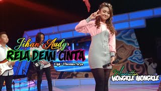 Download lagu RELA DEMI CINTA ~ VOC ( JIHAN AUDY ) manhattan mongkle mongkle Stasiun dangdut JTV mp3